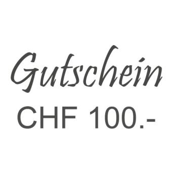 Gutschein CHF 100.- 